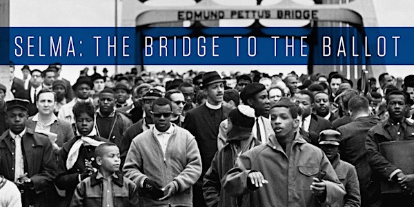 "Selma: The Bridge to the Ballot" Community Screening