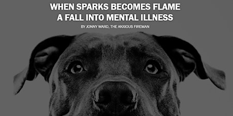 When sparks become flame, A firefighters fall into mental illness! tickets