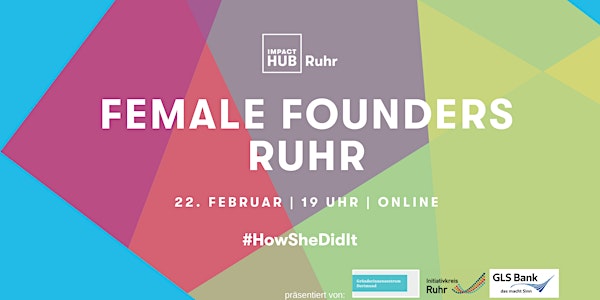 Female Founders Ruhr Part I /22 - #HowSheDidIt
