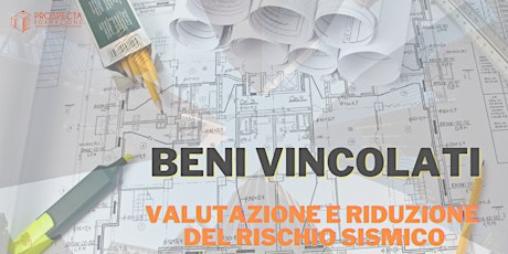 BENI VINCOLATI: VALUTAZIONE E RIDUZIONE DEL RISCHIO SISMICO tickets