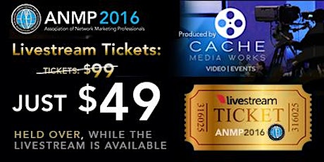 LIVESTREAM TICKETS for ANMP 2016 International Convention, Dallas, TX, USA. 60+ Millionaire Mentors over 30+ Hours! The Association of Network Marketing Professionals: Thurs, June 2 - Sun, June 5.  www.ANMP2016.com primary image