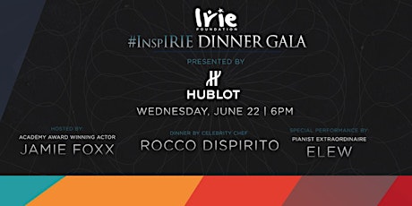 Irie Foundation #InspIRIE Dinner Gala hosted by JAMIE FOXX primary image