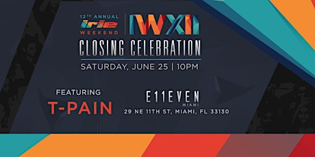 IWXII Closing Celebration featuring T-PAIN primary image