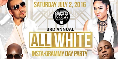 Sat July 2 ALL WHITE INSTA-GRAMMY DAY PARTY the Breakfast Club: Essence Festival2016