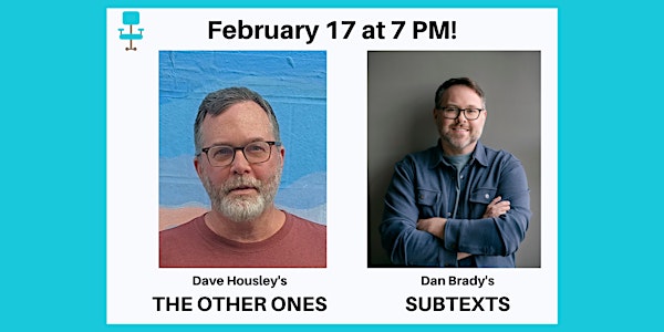 Book Launch: THE OTHER ONES by Dave Housley and SUBTEXTS by Dan Brady