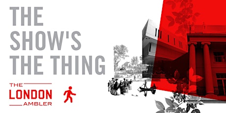 THE SHOW'S THE THING! – Architecture & Melodrama of The Regent’s Park tickets