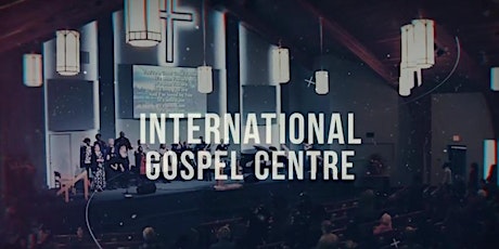 Sunday, January 30, 2022 - 10:30am Service: International Gospel Centre tickets