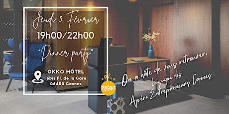 Apéro Entrepreneurs Cannes #10 "Dinner Party" à OKKO HÔTEL tickets