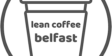 Lean Coffee Belfast - 11th February 2022 tickets