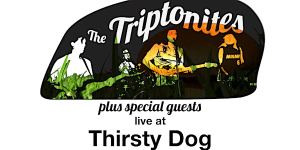 The Triptonites live at Thirsty dog
