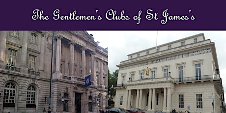 Virtual Tour - St James’s Gentlemen’s clubs:  Victorian London’s LinkedIn tickets
