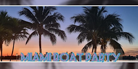 Miami boat party tickets