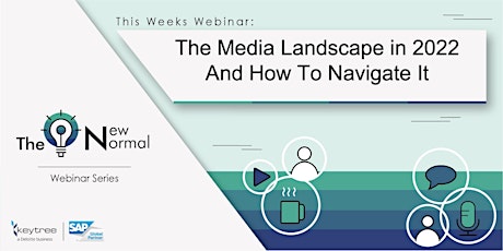 New Normal - The Media Landscape in 2022 And How To Navigate It tickets