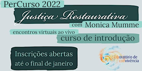 JUSTIÇA RESTAURATIVA  - curso de introdução com Monica Mumme bilhetes