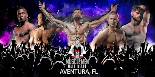 Muscle Men Male Strippers Aventura Revue & Male Strip Club Aventura FL primary image