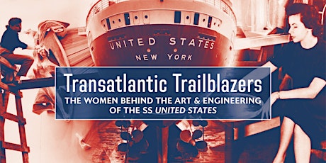 Imagen principal de First Ladies of the Sea: The SS United States’ Transatlantic Trailblazers