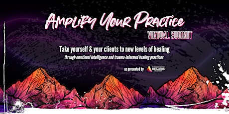 Amplify Your Practice - Virtual Summit for Healing Practitioners tickets