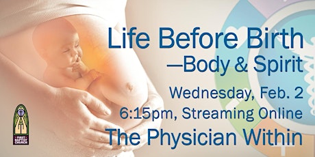 The Physician Within: Life Before Birth—Body & Spirit tickets