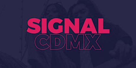 SIGNAL CDMX boletos