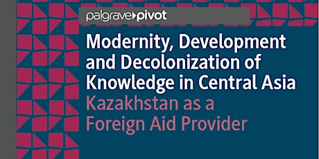 Modernity, Development and Decolonization of Knowledge in Central Asia tickets