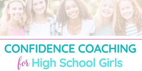 Confidence Coaching for High School Girls