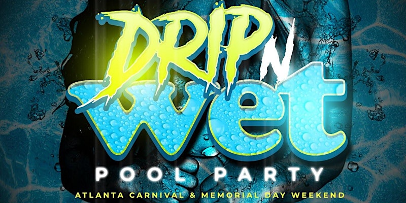 Drip n’ Wet Pool Party