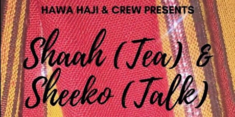 Shaah ( Tea) & Sheeko (Talk) Night : An Encore tickets