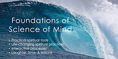 Foundations: Science of Mind (Online / In Person Metaphysics Drop In Class)