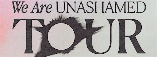Collection image for We Are Unashamed Tour 2022