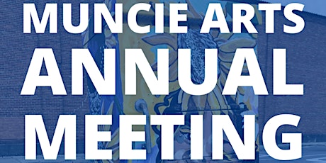 Muncie Arts Annual Meeting // 2022 primary image
