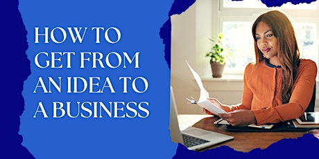 Learn how to turn your idea into a real business tickets
