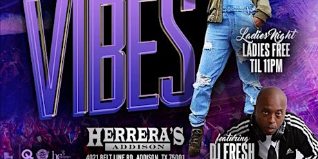 SATURDAY NIGHT VIBES @ HERRERA'S ADDISON w/DJ FRESH tickets
