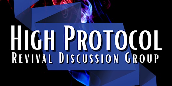 HIGH PROTOCOL REVIVAL DISC GRP ONLINE!