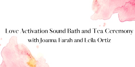 Love Activation Sound Bath and Tea Ceremony tickets