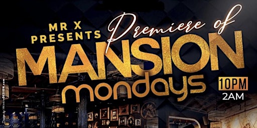 Mansion Mondays @ Mr.X