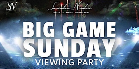 Big Game Sunday "Viewing Party" w/ DJ Reach @ Somewhere Nowhere 2/13 tickets