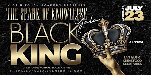 The Spark of Knowledge Gala "BLACK IS KING"