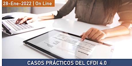 CASOS PRÁCTICOS DEL CFDI 4.0 | Cambios y nuevos procesos 2022 entradas