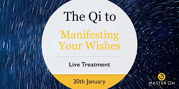 The Qi to Manifesting Your Wishes