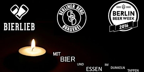 Hauptbild für Berlin Beer Week 2016 - Mit Bier und Essen im Dunkeln tappen