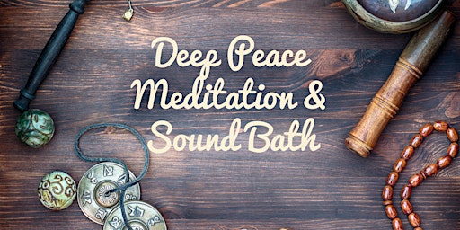 Deep Peace Meditation & Sound Bath primary image