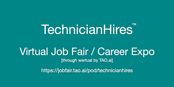 #TechnicianHires Virtual Job Fair / Career Expo Event #DC #IAD