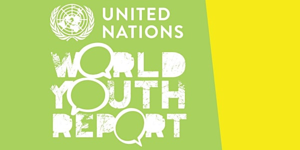 Launch: United Nations World Youth Report: Youth Civic Engagement