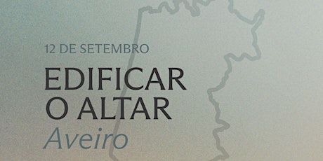 EDIFICAR O ALTAR AVEIRO tickets