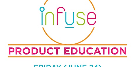 Infuse Product Education primary image