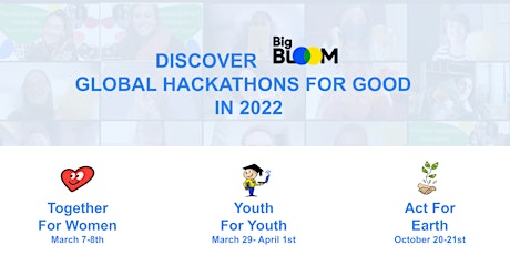 Discover Big Bloom Global Hackathons for Good 2022 boletos