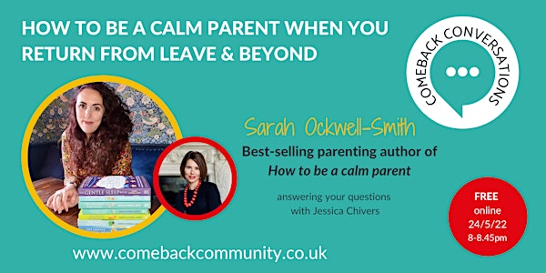 COMEBACK CONVERSATION:  How to be a calm parent when you return to work