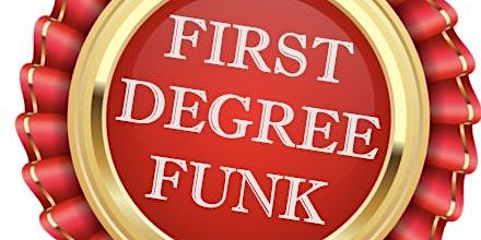 First Degree Funk @ The Graduate