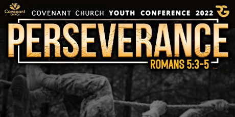 PERSEVERANCE; Covenant Church Youth Conference 2022 tickets