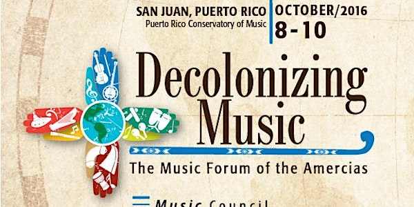 DECOLONIZING MUSIC: The Music Forum of the Americas